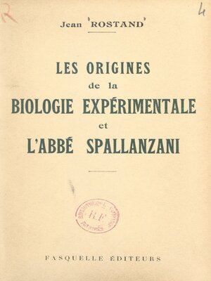 cover image of Les origines de la biologie expérimentale et l'abbé Spallanzani